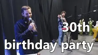 My Amazing 30th Birthday Party - Feb 17th '23