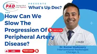 How To Slow Peripheral Artery Disease Progression | Dr. Kumar Madassery