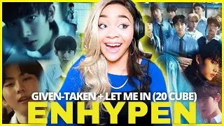 Reaction to ENHYPEN 'Given-Taken' & 'Let Me In (20 Cube)' MVs - AHHH THIS IS INCREDIBLE!!!