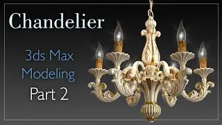 Chandelier 3ds Max Modeling | part 2