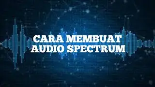 Cara membuat audio spektrum di android(Tutorial Bebas 3)
