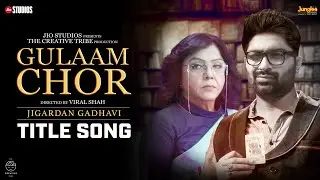 Gulaam Chor (Title Song) | Jigardan Gadhavi | Malhar Thakar | Vandana Pathak| New Gujarati Song 2023