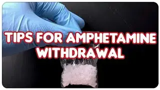 TIPS FOR AMPHETAMINE WITHDRAWAL (Tips for Stimulant Withdrawal)