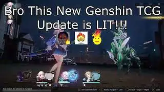 Bro this new Genshin TCG update looks lit 🔥🔥🔥