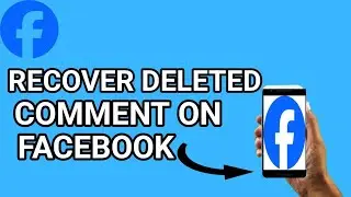 How to Recover Deleted Comment on Facebook (2025)