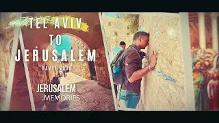 Tel Aviv to Jerusalem By Train | Visiting the Holy Land|