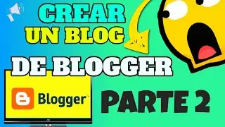 🔴 COMO CREAR UN BLOG EN BLOGGER GRATIS Y PROFESIONAL ✅TUTORIAL 2021✅ PARTE 2