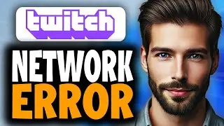 How to Fix Twitch Network Error - Full Guide