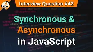 Synchronous and asynchronous in JavaScript | JavaScript Tutorials in Hindi | Interview Question #42