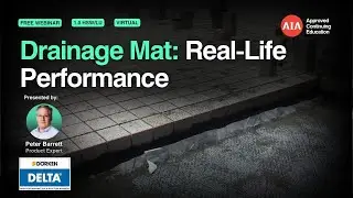 Drainage Mat: Real-Life Performance [Webinar]