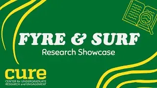 SURF & FYRE Summer Research Showcase presented by CURE