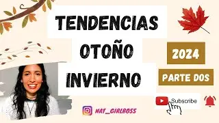 Tendencias Otoño Invierno 2024 Parte dos