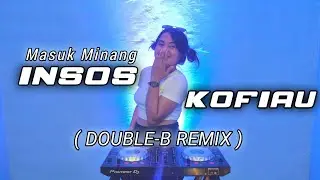 LAGU TIMUR | MASUK MINANG INSOS KOFIAU (DOUBLE B REMIX)
