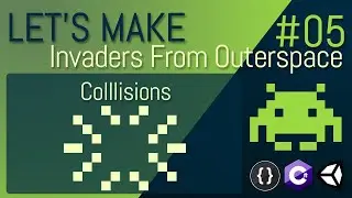 [E05] LET'S MAKE: Invaders From Outerspace - Collisions