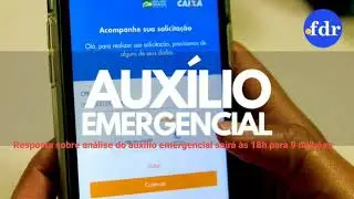Resposta sobre análise do auxílio emergencial sairá às 18h para 9 milhões