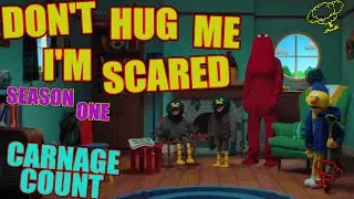 Don't Hug Me I'm Scared Season One (2022) Carnage Count