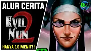 Seluruh Alur Cerita Evil Nun 2 HANYA 10 MENIT!! - Kisah Kelam Masa Lalu Biarawati
