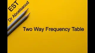 EST | Lesson30 | Two Way Frequency Table