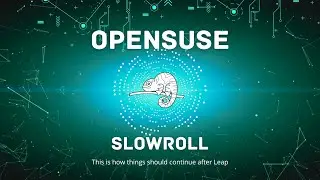 openSUSE Slowroll: The balance of Leap and Tumbleweed - You should know that NOW!
