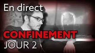 CONFINEMENT - JOUR 2 