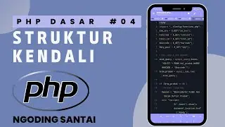 Belajar PHP Untuk Pemula - [ 04 ] Struktur Kendali #NgodingSantai