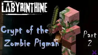 Crypt of the Zombie Pigman | Labyrinthine w/ Friends: Part 2