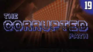 The Corrupted Path | Minecraft CTM | E19 | 