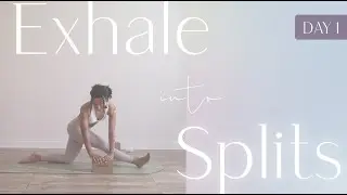 🌬️ Exhale to Splits | A 30 Day Journey to Get Your Splits! | Bright & Salted Yoga (Day1)