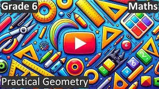 Grade 6 | Maths | Practical Geometry | Free Tutorial | CBSE | ICSE | State Board