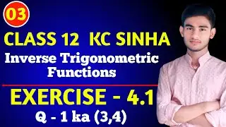 Inverse Trigonometric Functions Class 12th | KC Sinha  | Ex 4.1 ka Q- 1 | Kc Sinha Class 12 Ex 4.1