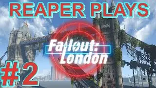 Reaper Plays: Fallout LONDON EP:2 PLAYING BOTH SIDES