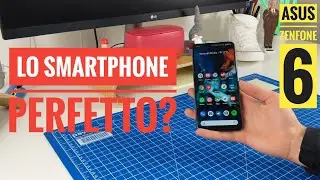 Asus Zenfone 6 recensione dopo 9 mesi: la migliore scelta?