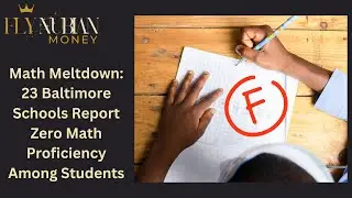 Math Meltdown: 23 Baltimore Schools Report Zero Math Proficiency Among Students