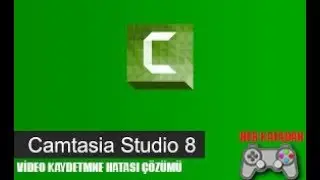 Camtasia Studio 8 Videoyu Kaydetme Hatası Kesin Çözüm