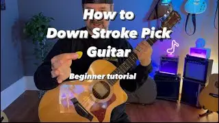 How to Down stroke pick Guitar | Beginner Guitar Tutorial | Folsom Music Lessons (guitar lessons)