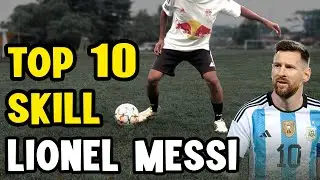 10 SKILL LIONEL MESSI | BEGINI CARA MUDAH GOCEK LAWAN DALAM SEPAK BOLA!