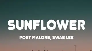 Post Malone, Swae Lee - Sunflower (Lyrics)