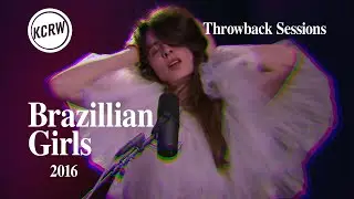 Brazilian Girls - Full Performance - Live on KCRW, 2016