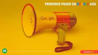 🎙️ Podcast #26. Primeros pasos en Google Ads. 📣