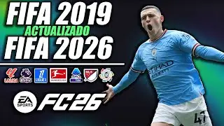 ¡FIFA 19 ACTUALIZADO AL 2025/2026! | ¡TODO ACTUALIZADO!
