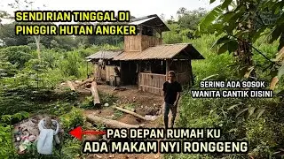 Nekad !! Sendirian Tinggal Di Pinggiran Hutan Angker Dekat Makam Nyi Ronggeng Korban Bhegal K3jam