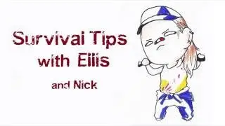 Survival Tips with Ellis - Episode 03