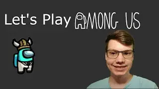 Let's Play Among Us!
