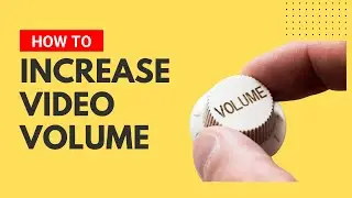 How To Increase Video Volume Online | Boost Video Volume