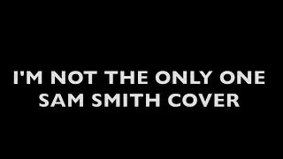 I'm not the only one Cover by Oceane Chante