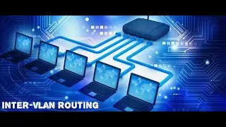 Inter - VLAN Routing