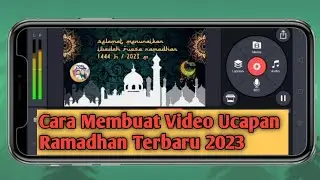 Cara Membuat Video Ucapan Ramadhan Terbaru 2023 ll Tutorial Kinemaster