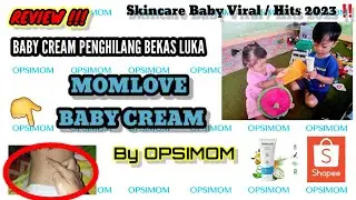SKINCARE ANAK 2023 ‼️ MOMLOVE BABY CREAM BY OPSIMOM | PENGHILANG BEKAS LUKA & BERBAGAI MASALAH KULIT
