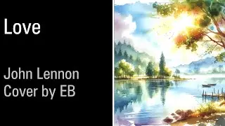 Love // John Lennon cover by EB (2024)