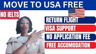 Move To USA FOR FREE I NO IELTS  I NO Application fee